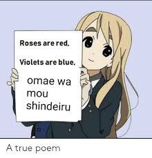 Roses Are Red Violets Are Blue Omae Wa Nou Shindeiru A True Poem Anime Meme On Me Me Feel free to share the poem images on your favorite social media websites, but please provide a live link.