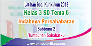 Soal Tematik Kelas 3 Sd Tema 6 Subtema 2 Tumbuhan Sahabatku Dan Kunci Jawaban Bimbel Brilian