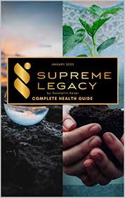 Supreme Legacy A Complete Health Guide Kindle Edition By Kaiser Konstantin Health Fitness Dieting Kindle Ebooks Amazon Com