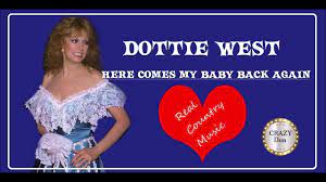Here Comes My Baby Dottie West Youtube