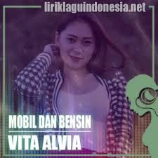 ) bak burung nan megah kanda kupuja ( l: Lirik Lagu Vita Alvia Mobil Dan Bensin