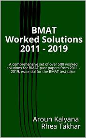 Amazon Com Bmat Worked Solutions 2011 2019 A Comprehensive Set Of Over 500 Worked Solutions For Bmat Past Papers From 2011 2019 Essential For The Bmat Test Taker Ebook Kalyana Aroun Takhar Rhea Kindle Store
