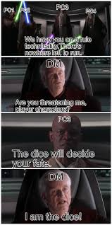 Check spelling or type a new query. The Dice Will Decide Your Fate Meme Ahseeit