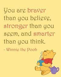 'if the person you are talking to doesn't appear to be listening, be patient. Pooh Quotes Are You Stronger Quotesgram