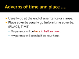 We use adverbs of time to introduce adverb clauses of time. Adverbs And Adverbial Phrases Ppt Download