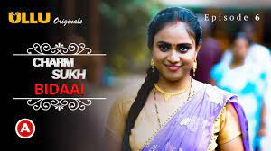 Charmsukh Bidaai Part-2 2022 Ullu Hot Web Series Episode 6 Watch and  Download Complete Video Free