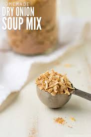 Store in an airtight container. Copycat Dry Onion Soup Mix Don T Waste The Crumbs