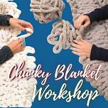 Paint Nite: Hand Knit Chunky Blanket Workshop with Family & Friends