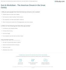 I tried to make it as challenging as i could, without it being too hard. Quiz Worksheet The American Dream In The Great Gatsby Study Com