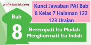 Kunci jawaban pai kelas 8 kurikulum 2013 bab 3 guru ilmu sosial. Kunci Jawaban Pai Bab 8 Kelas 7 Halaman 122 123 Uraian Wali Kelas Sd