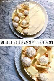 White Chocolate Amaretto Cheesecake Maverick Baking Recipe Amaretto Cheesecake Homemade Chocolate Dessert Recipes