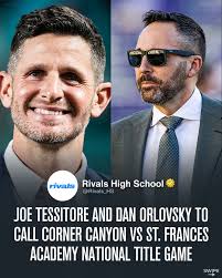 Joe Tessitore and Dan Orlovsky will call the Corner Canyon (UT) vs. St.  Frances Academy (MD) national title game Follow @RivalsDotCom for High  School News, Scores, Schedules, Rankings and Data🤝