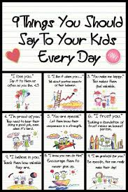 9 Things To Say To Your Kids Parenting Skills Smart Parenting Good Parenting