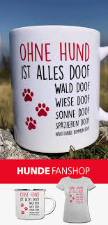 Ohne Hund Ist Alles Doof Tasse Geschenke Hund Geschenke Lustige Geschenke