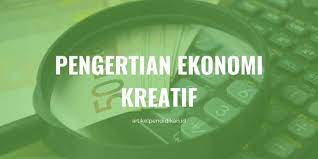 Maybe you would like to learn more about one of these? Jelaskan Pengertian Ekonomi Kreatif Definisi Manfaat Ruang Lingkup
