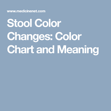 stool color changes color chart and meaning stool color