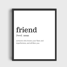 Friend Definition Print Quote Wall Art Instant Digital Download Typography Download Printable Artwork Wall Art Quotes Definition Quotes Wall Quotes