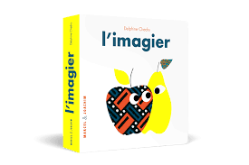 L Imagier Delphine Chedru Livre Imagier Bebe Illustre Picture Book Art Design Graphic