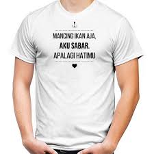 Gambar Kata Kata Lucu Mancing Jual Kaos Kaos Mancing Sabar Mencing Hati Terang Print Kata Kata Lucu Home Facebook 25 Kata Kata Lucu Go Gambar Kaos Kata Kata