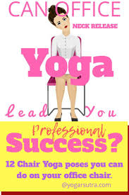 Can Office Yoga Lead You Professional Success Yogarsutra Office Yoga Workplace Yoga Yoga For Flexibility