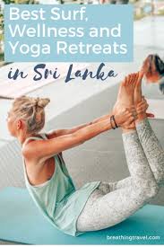Best Surf Wellness And Yoga Retreats In Sri Lanka In 2020 Yoga Retreat Yoga Travel Yoga Resorts