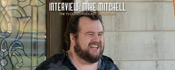 Actor mike mitchell, who appeared in gladiator and braveheart, has died. The Tv Dudes On Twitter This Week Les Talks With Mike Mitchell Bdayboysmitch Best Known As Randy From The Netflix Series Love They Chat About Mike S Time In The Cbs Page Program
