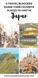 8 Travel Bloggers Share Their Favorite Places In Japan Japan Travel Japan Travel Destinations Asia Travel
