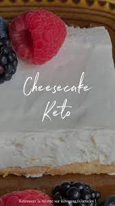 Certaines informations sont adaptées aux cuisiniers chevronnés et non à la personne moyenne. Recette Keto Facile Le Cheesecake Cetogene Ketogang