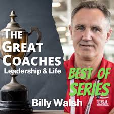 Best of Series: Billy Walsh by The Great Coaches: Leadership & Life