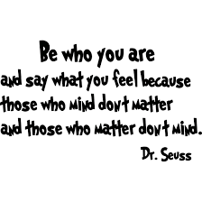 You're off to great places! Vwaq Be Who You Are And Say What You Mean Dr Seuss Quote Wall Decal Reviews Wayfair