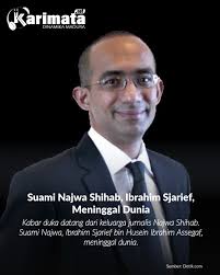 KARIMATA.NET 15.47 Kabar duka datang dari keluarga jurnalis Najwa Shihab.  Suami Najwa, Ibrahim Sjarief bin Husein Ibrahim Assegaf, meninggal dunia.  Dalam kabar yang beredar, Ibrahim Sjarief, meninggal hari ini sekitar pukul  14.29