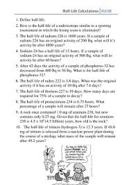 Some of the worksheets displayed are , , lesson 44 half life, radioactive decay half life work, atoms half life questions and answers, radioactivity work 3, student learning advisory service at a glance. Worksheet Half Life Calculations Teaching Resources