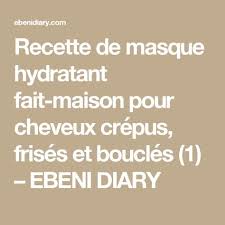 Recette De Masque Hydratant Fait Maison Pour Cheveux Crepus Frises Et Boucles 1 Cheveux Crepus Masque Hydratant Cheveux