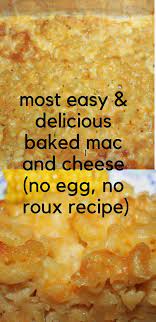 Easy Baked Mac And Cheese Without Flour Without Roux No Egg Recipe Recipe Easy Baked Mac And Cheese Recipe Easy Mac And Cheese Mac And Cheese Homemade