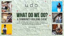What Do We Do? A Community Networking Event