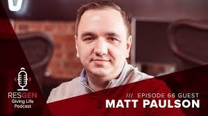 RESGEN Giving Life Podcast: Ep.66 Matt Paulson