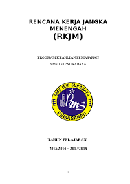 Latihan soal kompetisi sains nasional tahun 2020 jenjang sd smp sma ini merupakan kumpulan soal osn sd, smp, dan sma mulai dari tingkat kabupaten/kota sampai dengan nasional. Doc Rencana Kerja Jangka Menengah Rkjm Smk Ikip Surabaya Erwin Ananda Academia Edu