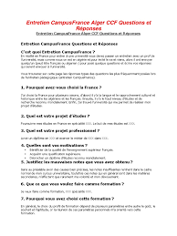 Il s'agit d'une des questions les plus difficiles posées en entretien d'embauche car bien souvent la source de votre motivation est complexe et il faut faire un véritable travail d'introspection afin de mettre des mots sur ce qui vous stimule. Entretien Campusfrance Alger Ccf Questions Et Reponses Algerie Universite