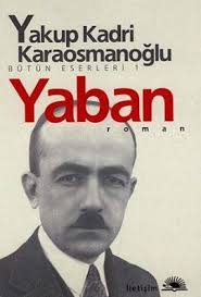 Yaban Yakup Kadri Karaosmanoglu Harika Kitap O Gunlerde Insanlarin Ne Cektigini Anlayabiliyorsunuz Kitap Romanlar Kitap Okuma