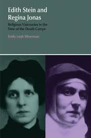 Edith Stein and Regina Jonas: Religious Visionaries in the Time of the  Death Camps (Religion and Violence)