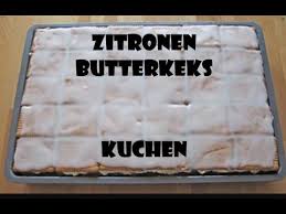 Check spelling or type a new query. Zitronen Butterkeks Kuchen Youtube