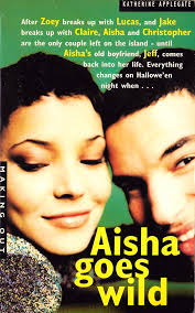 Making Out #8: Aisha Goes Wild by Katherine Applegate (and Michael Grant)