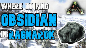 The most lucrative farming spots for the stuff in ark: Ark Ragnarok Where To Find Obsidian Youtube