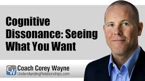 Cognitive Dissonance: Seeing What You Want
