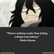 Eraser Head My Hero Academia Hero Quotes Anime Quotes Inspirational Powerful Quotes