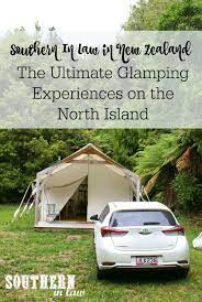 Travel New Zealand S Best Glamping Experiences On The North Island North Island Glamping Visit New Zealand
