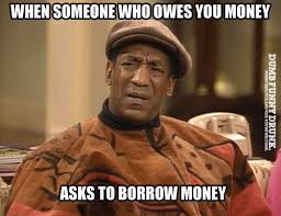 When Someone Owes You Money Dumbfunnydrunk Com Funny Funny Quotes Laughter