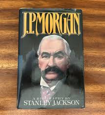 J.P. Morgan, a biography by Stanley Jackson (1983, Hardcover) 2nd Print