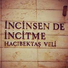 Incinsen De Incitme Haci Bektas Veli Sozler Anlamlisozler Guzelsozler Ozlusozler Alintilar Alinti Pozitif Sozler Ozlu Sozler Alintilar