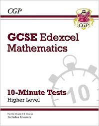 Grade 9 1 Gcse Maths Edexcel 10 Minute Tests Higher Includes Answers Cgp Books
